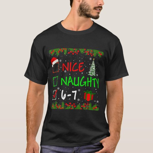 T-shirt 6-7 Meme Nice Naughty 67 Christmas Santa Says  (Devant)