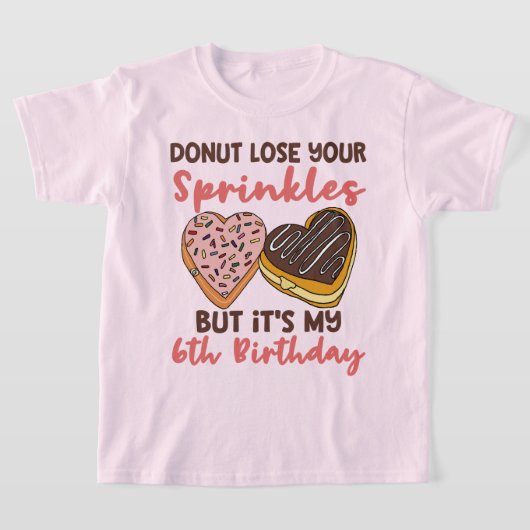 T-shirt 6 Anniversaire Donut Perdre vos arrosages (Poser)