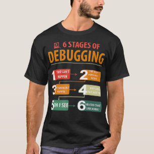 T-shirt 6 Étapes du débogage de la programmation de dévelo