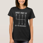 T-shirt 6 Gear Shift Manual Car Quelle partie de Don't You (Devant)