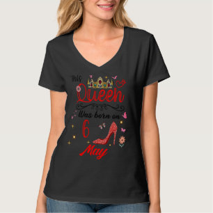 T-shirt 6 mai Anniversaire Cette reine est née le 6 mai