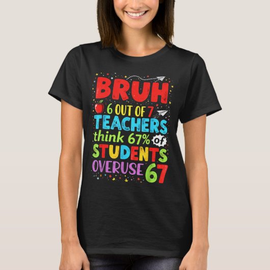 T-shirt 6 Out Of 7 Teachers Think 67% Of Students Overuse (Devant)
