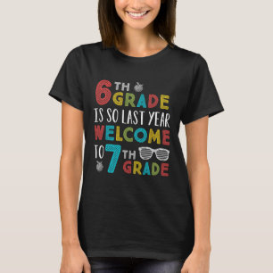 T-shirt 6e année est si Dernière année Bienvenue à 7e anné
