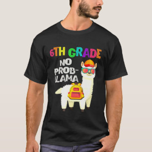 T-shirt 6E Année No Prob-Llama Premier Jour D'École