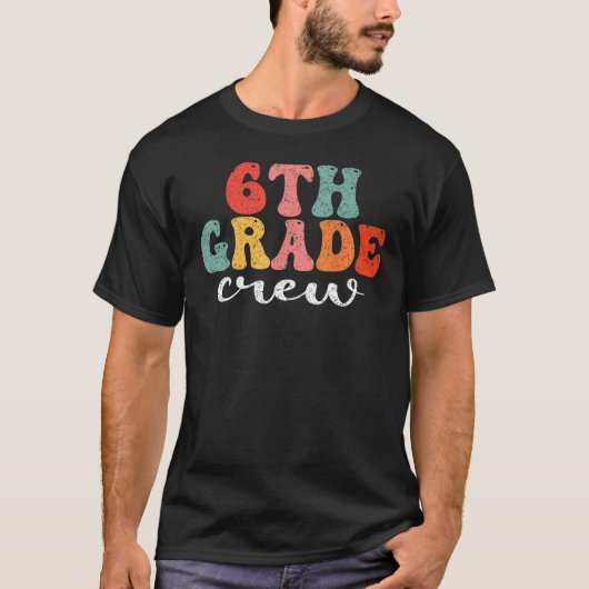 T-shirt 6th Grade Crew Retro Groovy Men Women First Day Of (Devant)