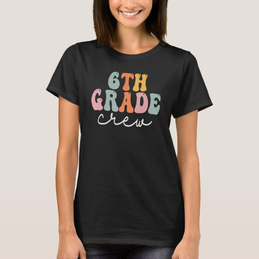 T-shirt 6th Grade Crew Retro Groovy Women Happy First Day (Devant)