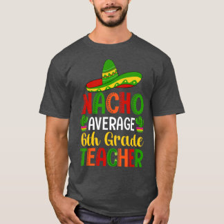 T-shirt 6th Grade Teacher Average Funny Back to School 202