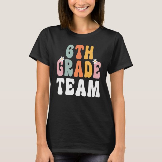 T-shirt 6th Grade Team Retro Groovy Teacher Happy 1st Day (Devant)