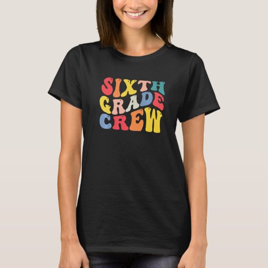 T-shirt 6th Sixth Grade Crew Teacher Back To School Retro (Devant)