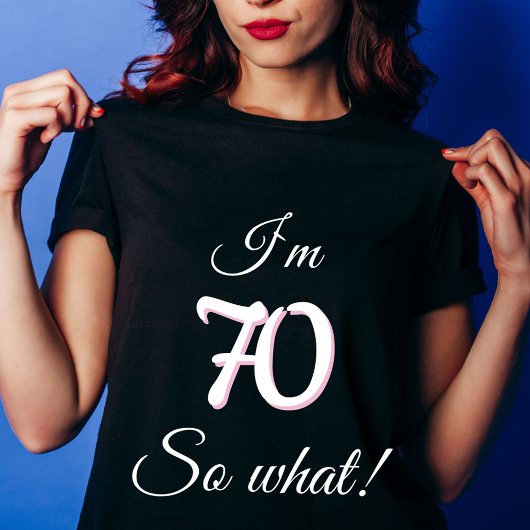 T-shirt 70 alors ce que Drôle Citation 70e Anniversaire