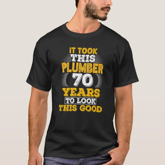 T-shirt 70 ans 70e anniversaire pour un plombier (Devant)