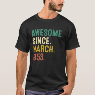 T-shirt 70 Ans Awesome depuis mars 1953 70e anniversaire