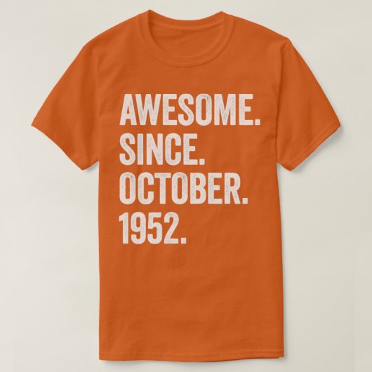 T-shirt 70 Ans Awesome depuis Octobre 1952 70e Naissance (Design devant)