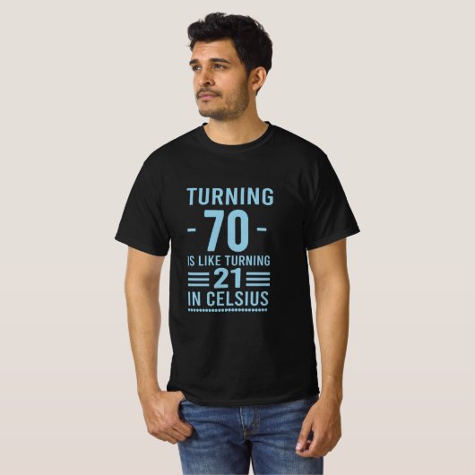 T-shirt 70 ans, c'est comme 21 ans à Celsius - 70 ans (Devant entier)