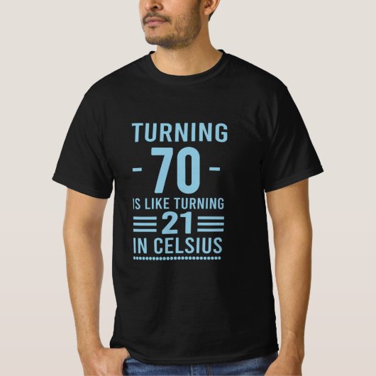 T-shirt 70 ans, c'est comme 21 ans à Celsius - 70 ans (Devant)