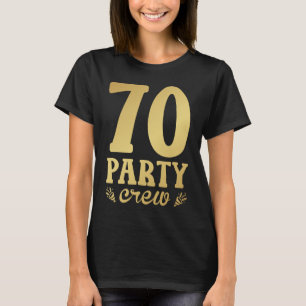 T-shirt 70 Équipage de fête 70e anniversaire femmes