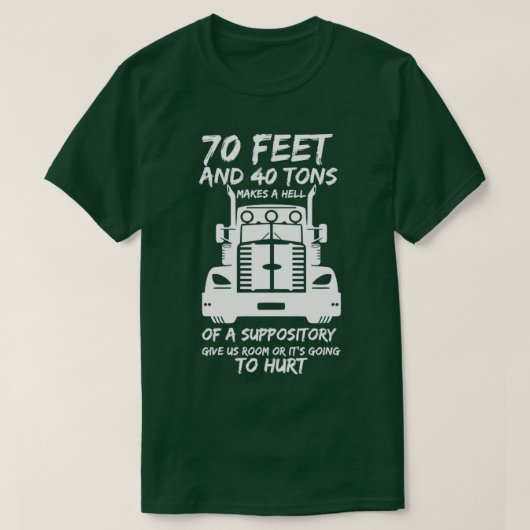 T-shirt 70 Feet And 40 Tons Makes A Hell Of A Suppository  (Design devant)
