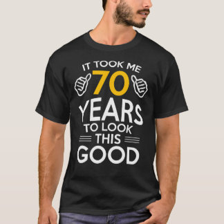 T-shirt 70e cadeau d'anniversaire, M'a pris 70 ans 70 ans