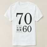 T-shirt 70th Birthday Black 70 est le nouveau 60<br><div class="desc">Ce T-shirt humoristique de 70e anniversaire comporte les mots "70 est le nouveau 60" en noir, parfait pour un T-shirt couleur claire. Pour ajouter du texte, cliquez sur le bouton personnaliser. *Veuillez noter que le filigrane Zazzle qui apparaît dans l'aperçu du zoom n'apparaîtra PAS sur le produit imprimé final. ©...</div>