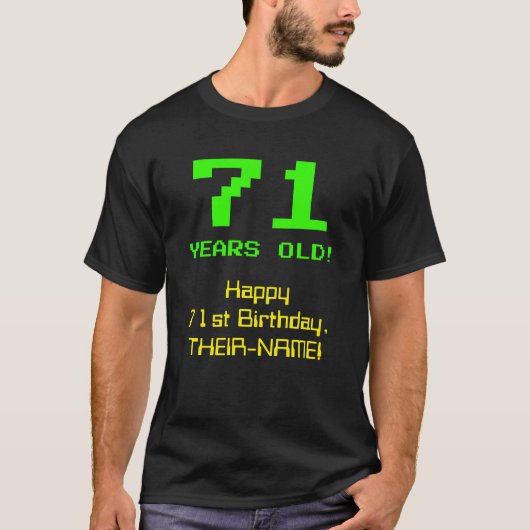 T-shirt 71e anniversaire : Amusant, 8 bits Look, Nerdy / G (Devant)