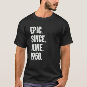 T-shirt 72 ans 72e anniversaire Epic depuis juin 1950