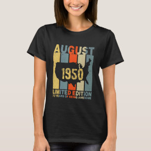 T-shirt 72e anniversaire Août 1950 72 ans d'être Awesom