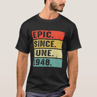 T-shirt 74 Years Old Epic Since June 1948 74Th Birthday Gi