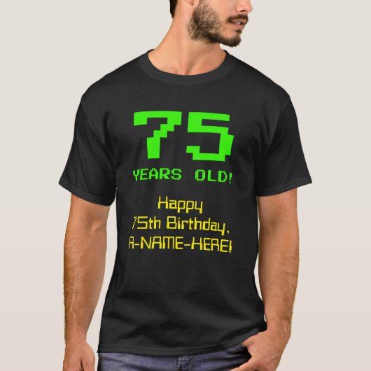 T-shirt 75e anniversaire : Fun, 8 bits Look, Nerdy / Geeky (Devant)