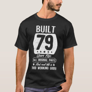 T-shirt 79e anniversaire Construit il y a 79 ans Pièces d'