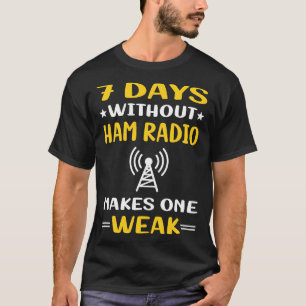 T-shirt 7 Jours Sans Jambon Radio Radio Amateur Radio