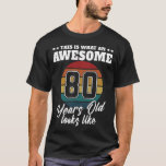 T-shirt 80 ans ressemble à 80th Birthday Mens pour lui<br><div class="desc">Célébrez le jalon de l'âge de 80 ans avec notre idée "Voici à quoi ressemble un super enfant de 80 ans" Hommes Birthday T-Shirt - un choix réfléchi et élégant pour le type d'anniversaire dans votre vie. Ce tee n'est pas seulement un vêtement ; c'est un énoncé conçu pour rendre...</div>