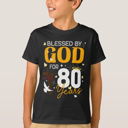 T-shirt 80 Birthday Blessed By God For 80 Years Old 80th B (Devant)