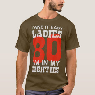 T-shirt 80 Prends-le Easy Ladies I in my Eighties Numéro