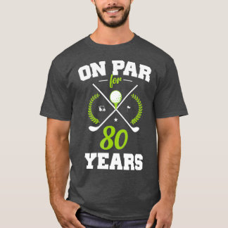 T-shirt 80 Years Old Happy 80th Birthday for Golfers