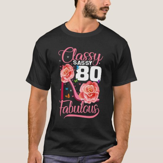 T-shirt 80e Anniversaire Classy Sassy 80 Fabulous Flower H (Devant)