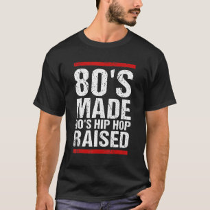 T-shirt 80's Made 90's Hip hop Raised Apparel 1