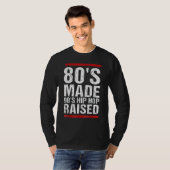 T-shirt 80's Made Hip hop 90's Raised Apparel drôle (Devant entier)