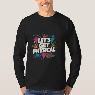 T-shirt 80s Retro Fitness Obtenons le coût physique de l'a