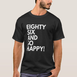 T-shirt 86 Ans et si heureux 886 Anniversaire