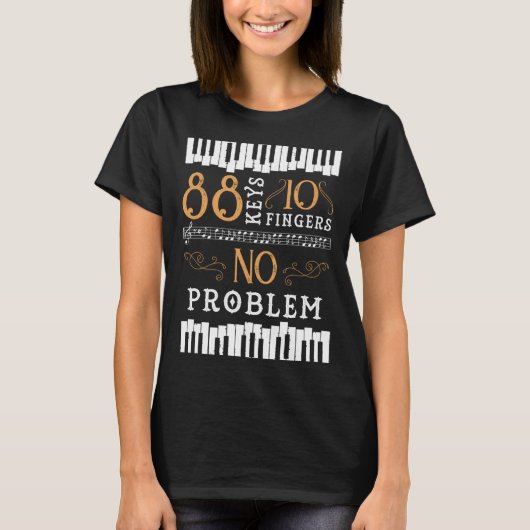 T-shirt 88 Keys 10 Fingers No Problem Piano Keyboard (Devant)