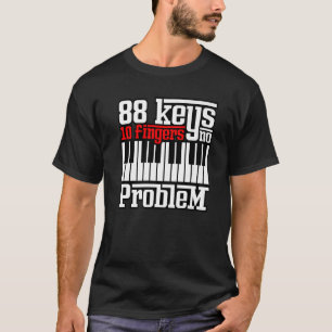 T-shirt 88 Touches 10 Doigts Aucun problème Piano Piano Pi
