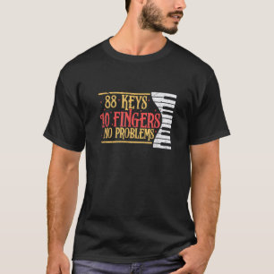 T-shirt 88 Touches 10 Doigts Pas de problème Drôle Piano C