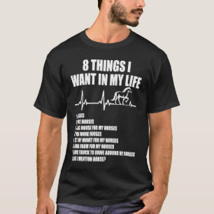 T-shirt 8 choses que je veux dans ma vie chevaux plus de c
