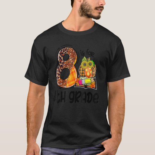 T-shirt 8 Is For 8th Grade Leopard Pumpkin Teacher Fall Th (Devant)