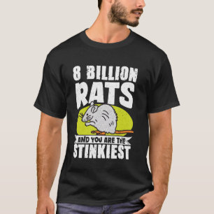 T-shirt 8 Milliards de Rats Et Vous Êtes Le Plus Puant
