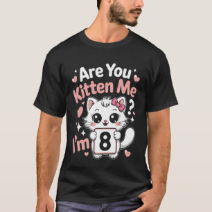 T-shirt 8e anniversaire êtes-vous chaton moi je suis 8 mig