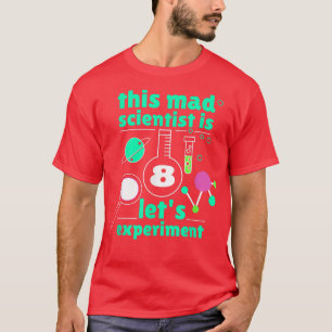 T-shirt 8e anniversaire Huit Anniversaires Science Mad Sci