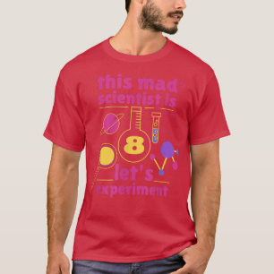T-shirt 8e anniversaire Huit Anniversaires Science Mad Sci