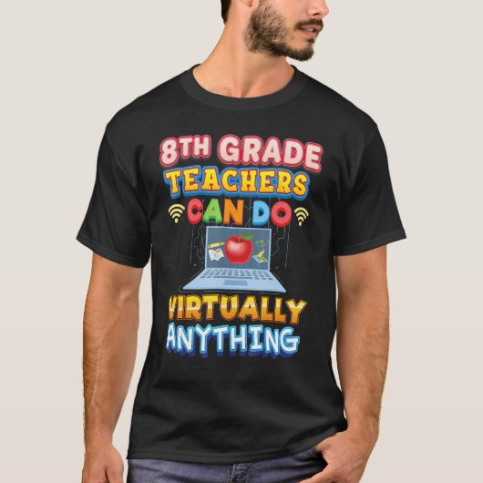 T-shirt 8th Grade Teachers Can Do Virtually Anything Eight (Devant)