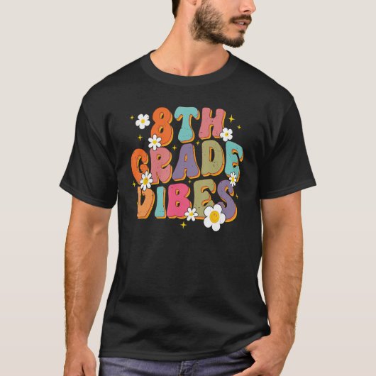 T-shirt 8th Grade Vibes Back To School Teacher First Day O (Devant)